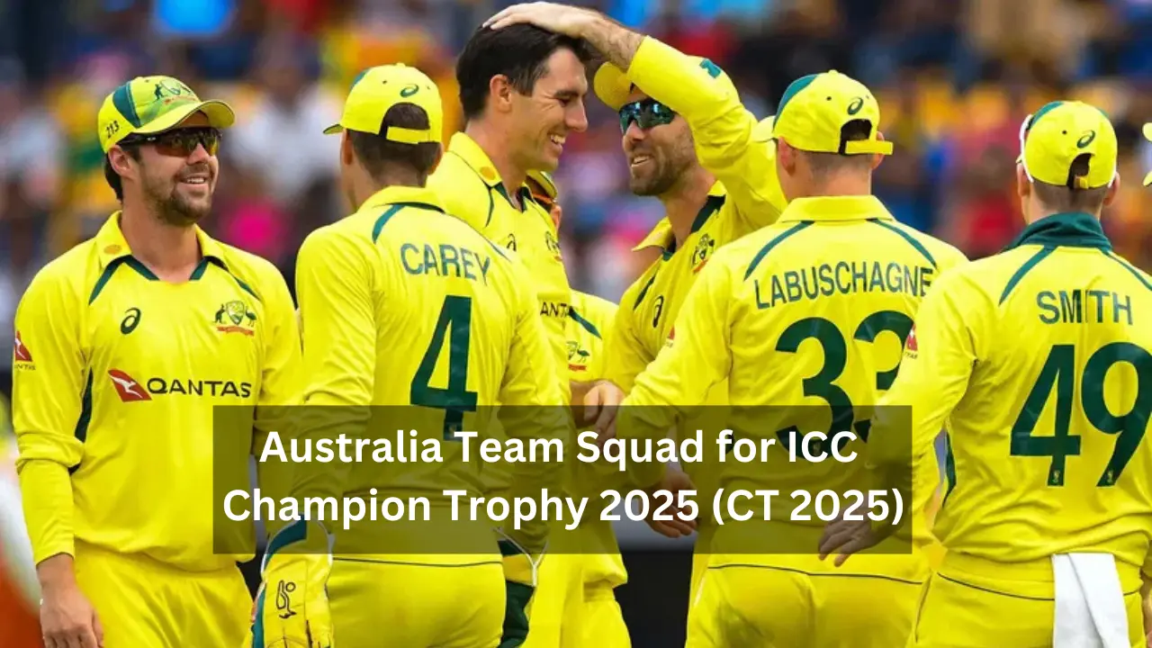 Australia Team Squad for ICC Champion Trophy 2025 (CT 2025)