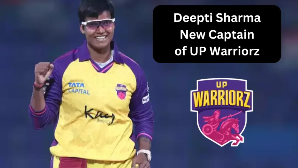 Deepti Sharma New Captain of UP Warriorz