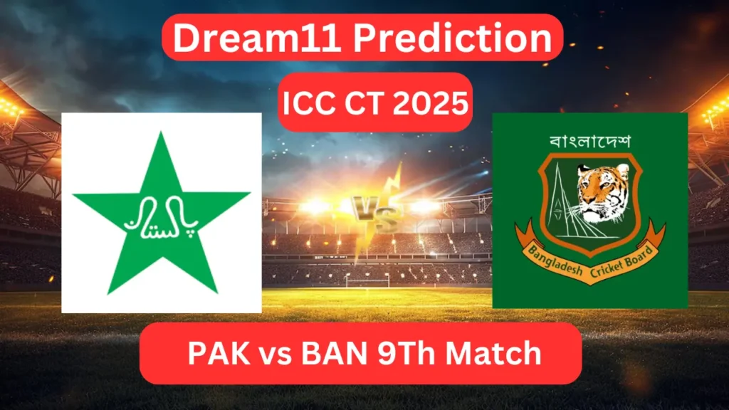 Dream11 Today Match Prediction PAK vs BAN ICC Champions Trophy CT 2025-9th Match