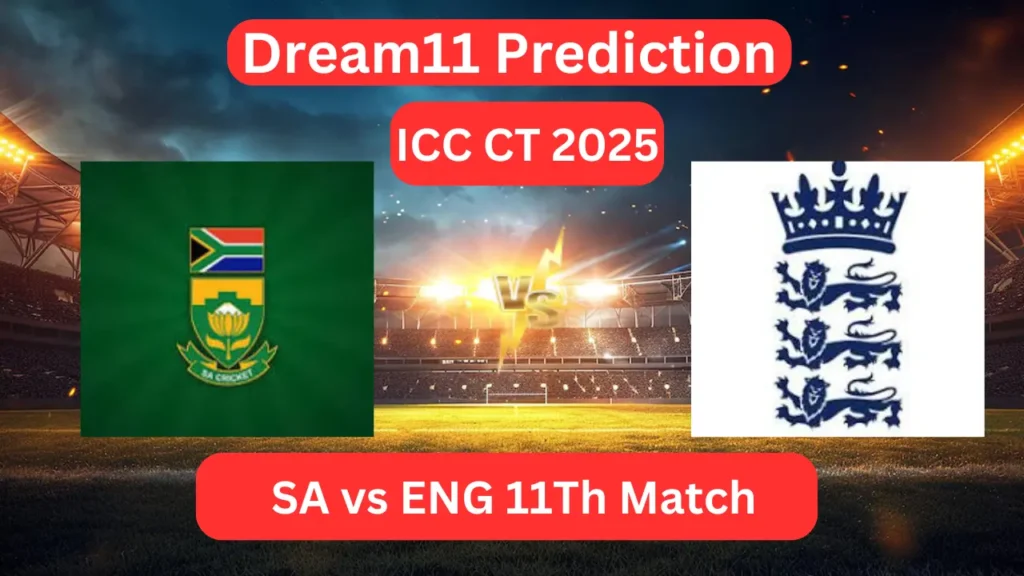 Dream11 Today Match Prediction SA vs ENG ICC Champions Trophy CT 2025 11th Match