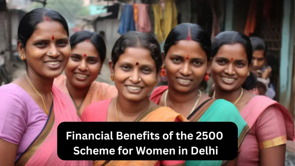 Financial Benefits of the 2500 Scheme for Women in Delhi