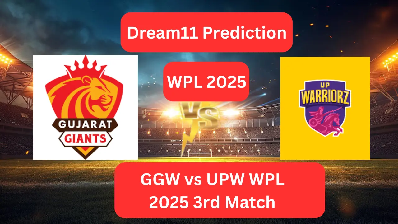 GGW vs UPW WPL 2025 3rd Match Dream11 prediction