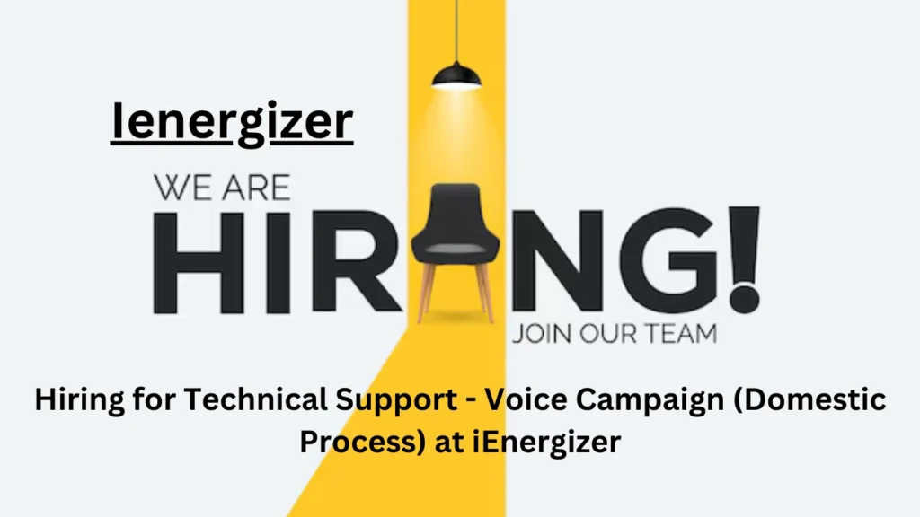 Hiring for Technical Support Voice Campaign Domestic Process at iEnergizer 2