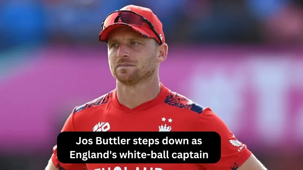 Jos Buttler steps down as Englands white ball captain 1