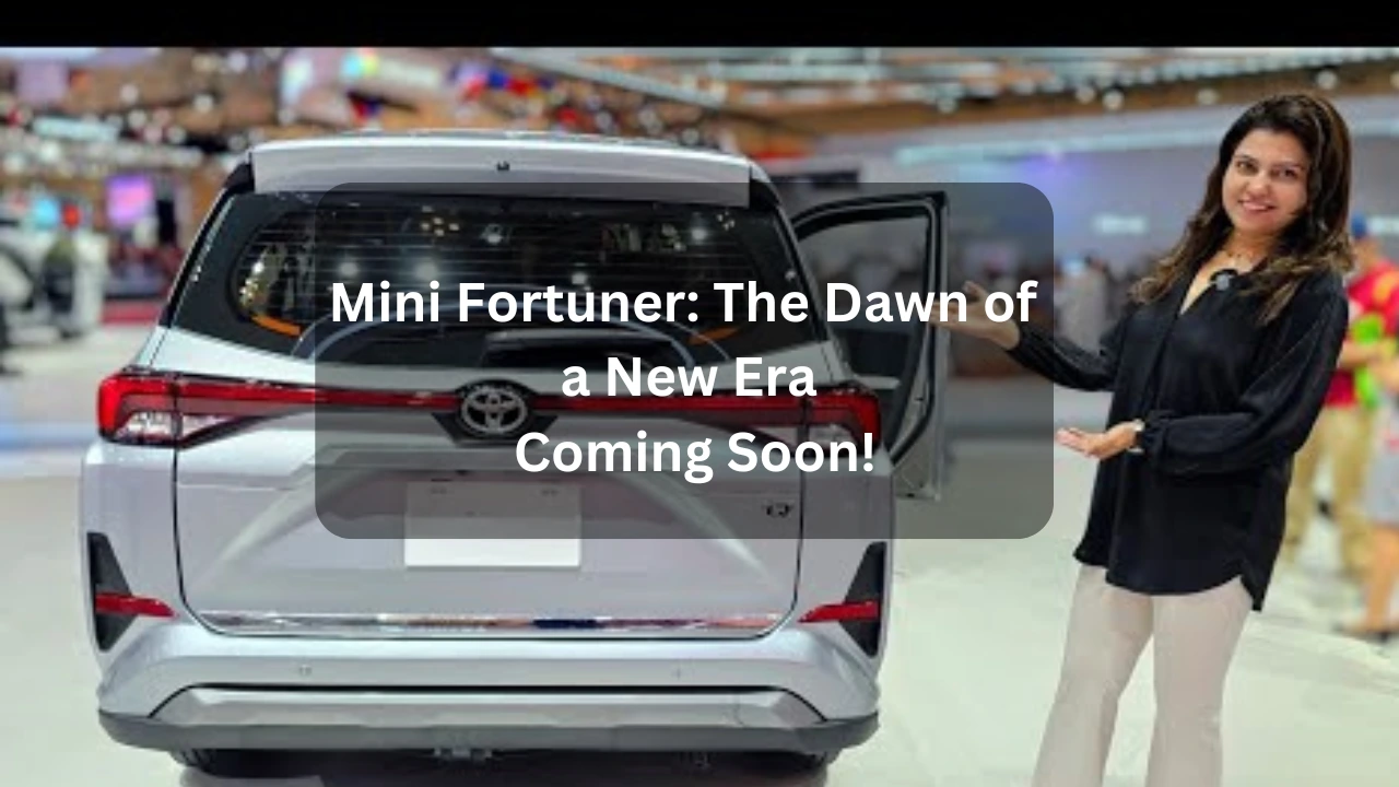 Mini Fortuner The Dawn of a New Era Coming Soon!