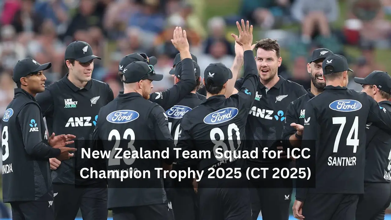 New Zealand Team Squad for ICC Champion Trophy 2025 (CT 2025)