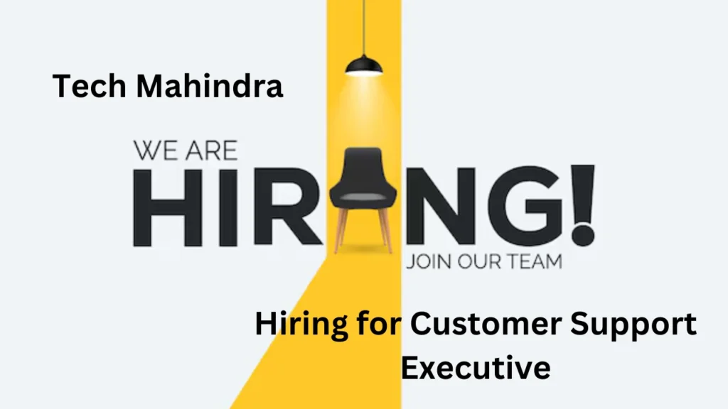 Tech Mahindra is Hiring for Customer Support Executive 1