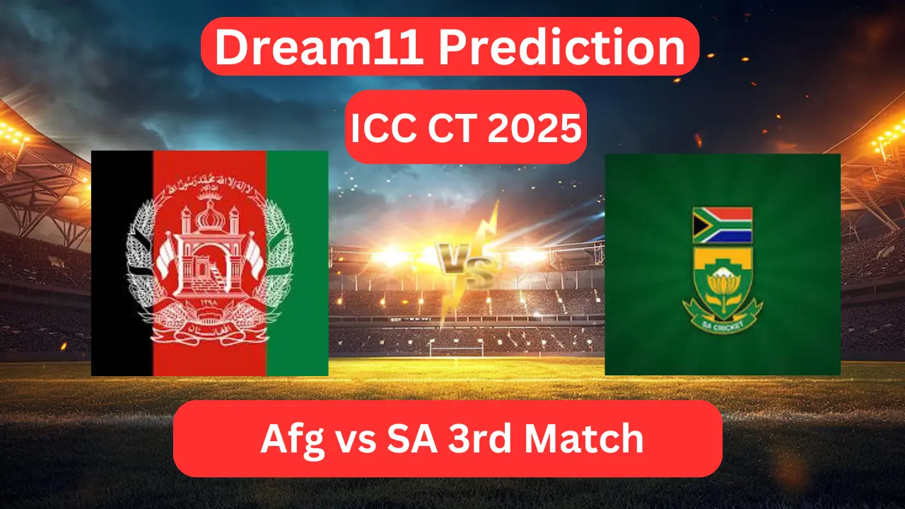 Today Dream11 Prediction Afghanistan vs South Africa ICC Champions Trophy 2025 - 3rd Match Preview and Who Will Win