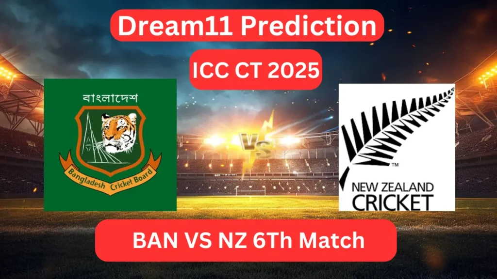 Today Dream11 Prediction BAN vs NZ ICC Champions Trophy CT 2025 6th Match