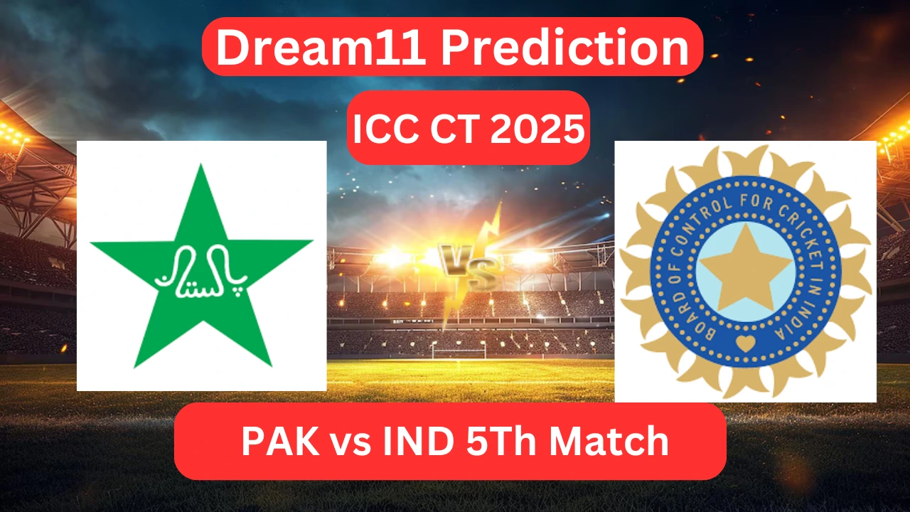 Today Dream11 Prediction PAK vs IND ICC Champions Trophy CT 2025-5th Match and Who Will Win