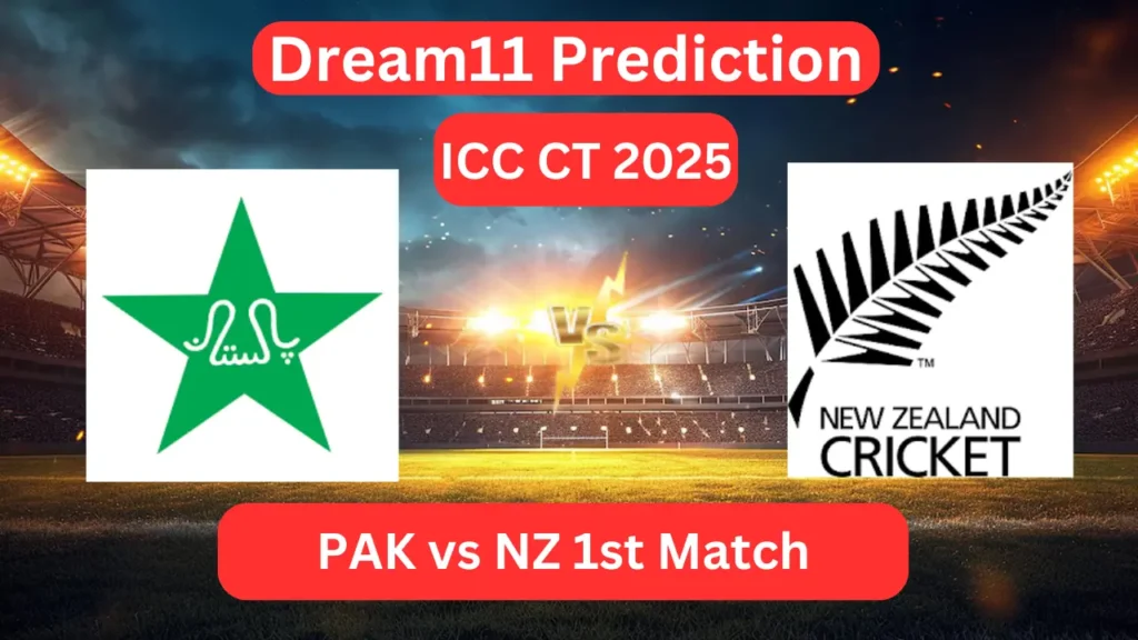 Today Dream11 Prediction PAK vs NZ ICC Champions Trophy CT 2025 1st Match or Who Will Win this match