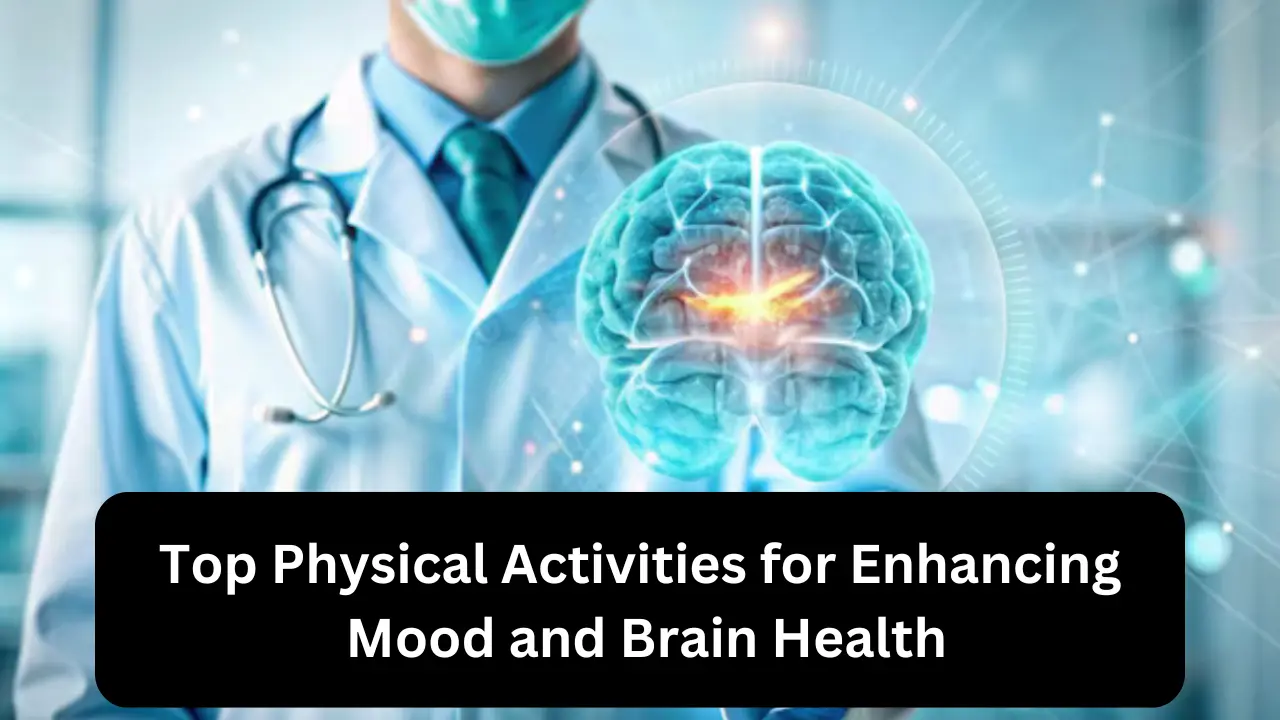 Top Physical Activities for Enhancing Mood and Brain Health