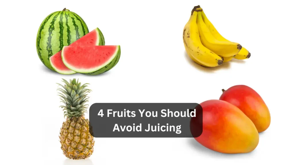 4 Fruits You Should Avoid Juicing